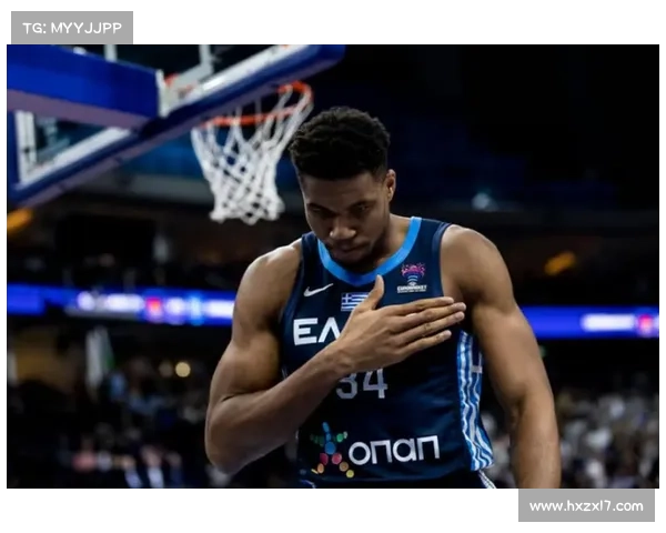 字母哥的篮球征程：从希腊代表到全球巨星的辉煌成就